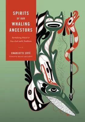 Spiriti dei nostri antenati balenieri: Rivitalizzare le tradizioni Makah e Nuu-chah-nulth - Spirits of Our Whaling Ancestors: Revitalizing Makah and Nuu-chah-nulth Traditions