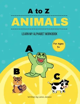 Animali dalla A alla Z: Impara il mio alfabeto - A to Z Animals: Learn My Alphabet Workbook