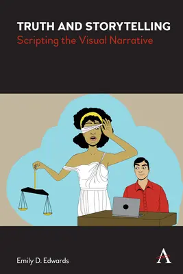Verità e narrazione: Scrivere la narrazione visiva - Truth and Storytelling: Scripting the Visual Narrative