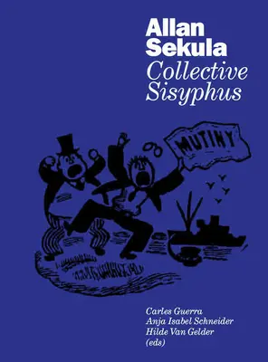 Allan Sekula: Sisifo collettivo - Allan Sekula: Collective Sisyphus