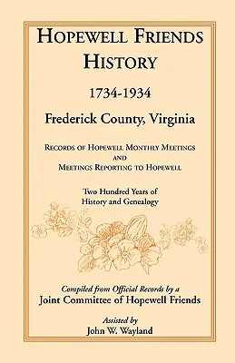 Storia degli amici di Hopewell, 1734-1934, Contea di Frederick, Virginia: Registri delle riunioni mensili di Hopewell e delle riunioni che fanno capo a Hopewell; Duecento - Hopewell Friends History, 1734-1934, Frederick County, Virginia: Records of Hopewell Monthly Meetings and Meetings Reporting to Hopewell; Two Hundred