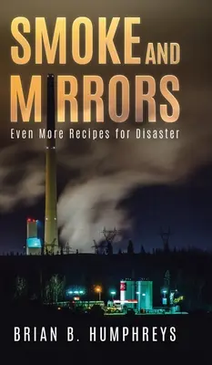 Fumo e specchi: Ancora più ricette per il disastro - Smoke and Mirrors: Even More Recipes for Disaster