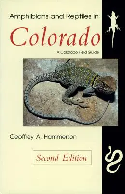 Anfibi e rettili in Colorado, seconda edizione - Amphibians and Reptiles in Colorado, Second Edition