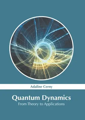 Dinamica quantistica: Dalla teoria alle applicazioni - Quantum Dynamics: From Theory to Applications
