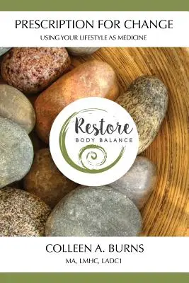 La ricetta per il cambiamento: Usare il proprio stile di vita come medicina - Prescription for Change: Using Your Lifestyle as Medicine