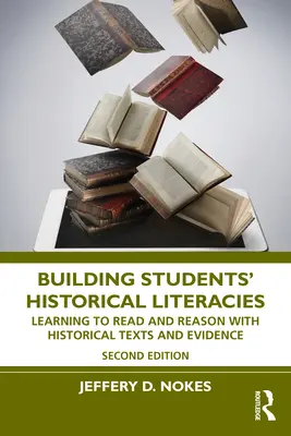 Costruire le competenze storiche degli studenti: Imparare a leggere e ragionare con testi e prove storiche - Building Students' Historical Literacies: Learning to Read and Reason with Historical Texts and Evidence
