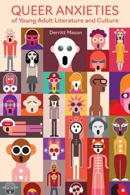 Ansie queer della letteratura e della cultura per giovani adulti - Queer Anxieties of Young Adult Literature and Culture