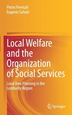 Welfare locale e organizzazione dei servizi sociali: La pianificazione territoriale nella Regione Lombardia - Local Welfare and the Organization of Social Services: Local Area Planning in the Lombardy Region