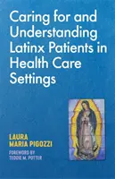 Curare e comprendere i pazienti latini nelle strutture sanitarie - Caring for and Understanding Latinx Patients in Health Care Settings