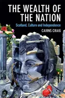 La ricchezza della nazione: Scozia, cultura e indipendenza - The Wealth of the Nation: Scotland, Culture and Independence