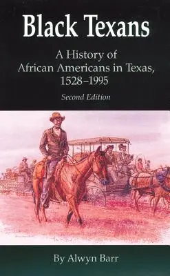 Neri texani: Una storia degli afroamericani in Texas, 1528-1995 - Black Texans: A History of African Americans in Texas, 1528-1995