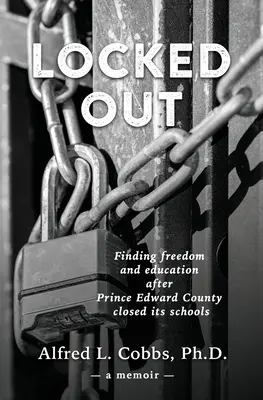 Bloccati fuori: Ritrovare la libertà e l'istruzione dopo la chiusura delle scuole della Contea di Prince Edward - Locked Out: Finding freedom and education after Prince Edward County closed its schools