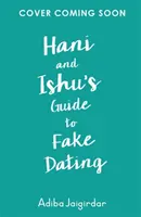 La guida di Hani e Ishu ai falsi appuntamenti - Hani and Ishu's Guide to Fake Dating