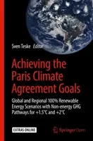 Raggiungere gli obiettivi dell'Accordo di Parigi sul clima: Scenari globali e regionali al 100% di energia rinnovabile con percorsi non energetici per +1,5c e +2c. - Achieving the Paris Climate Agreement Goals: Global and Regional 100% Renewable Energy Scenarios with Non-Energy Ghg Pathways for +1.5c and +2c