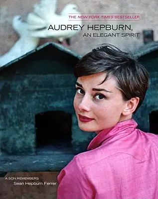 Audrey Hepburn, uno spirito elegante: Audrey Hepburn, uno spirito elegante - Audrey Hepburn, an Elegant Spirit: Audrey Hepburn, an Elegant Spirit