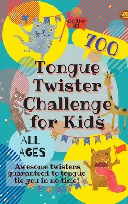 Sfida di scioglilingua per bambini: 700 incredibili scioglilingua che vi faranno ridere in men che non si dica! - Tongue Twister Challenge for Kids: 700 Awesome Twisters Guaranteed to Tongue Tie You in No Time!