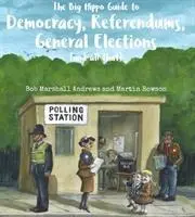 Guida del grande ippopotamo alla democrazia, ai referendum, alle elezioni politiche (e a tutto il resto) - Big Hippo Guide to Democracy, Referendums, General Elections ( and all that )