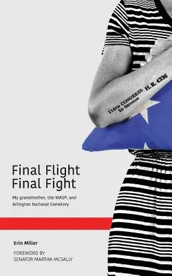 Volo finale Lotta finale: Mia nonna, i WASP e il cimitero nazionale di Arlington - Final Flight Final Fight: My grandmother, the WASP, and Arlington National Cemetery