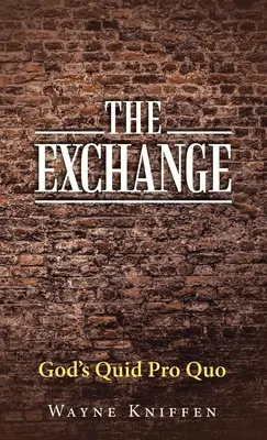 Lo scambio: Il Quid Pro Quo di Dio - The Exchange: God's Quid Pro Quo
