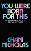 Siete nati per questo: astrologia per l'accettazione radicale di voi stessi - You Were Born For This - Astrology for Radical Self-Acceptance
