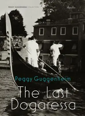Peggy Guggenheim: l'ultima dogaressa - Peggy Guggenheim: The Last Dogaressa