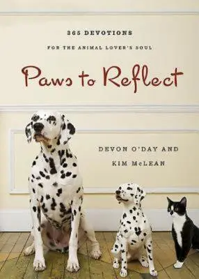 Zampe per riflettere: 365 devozioni quotidiane per l'anima degli amanti degli animali - Paws to Reflect: 365 Daily Devotions for the Animal Lovers Soul
