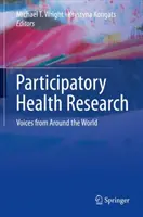 Ricerca sanitaria partecipativa: Voci da tutto il mondo - Participatory Health Research: Voices from Around the World