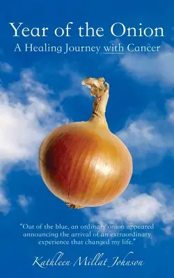 L'anno della cipolla: Un viaggio di guarigione dal cancro - Year of the Onion: A Healing Journey with Cancer