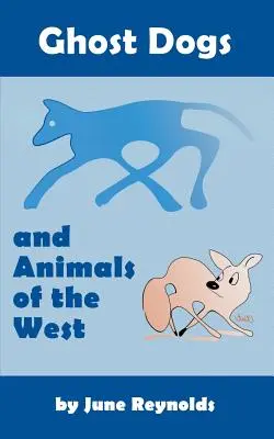 Cani e animali fantasma del West - Ghost Dogs and Animals of the West