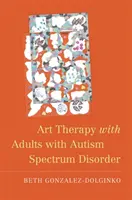Arteterapia con adulti con disturbo dello spettro autistico - Art Therapy with Adults with Autism Spectrum Disorder
