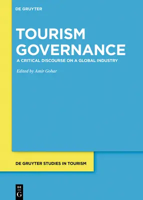 La governance del turismo: Un discorso critico su un'industria globale - Tourism Governance: A Critical Discourse on a Global Industry