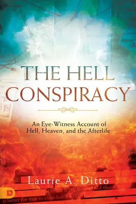 La cospirazione dell'inferno: Una testimonianza oculare dell'inferno, del paradiso e dell'aldilà - The Hell Conspiracy: An Eye-witness Account of Hell, Heaven, and the Afterlife