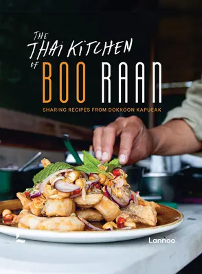La cucina thailandese di Boo Raan: Ricette condivise da Dokkoon Kapueak - The Thai Kitchen of Boo Raan: Sharing Recipes from Dokkoon Kapueak