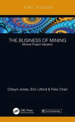 Il business delle miniere: Valutazione dei progetti minerari - The Business of Mining: Mineral Project Valuation