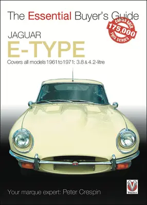 Jaguar E-Type: Copre tutti i modelli dal 1961 al 1971: 3,8 e 4,2 litri - Jaguar E-Type: Covers All Models 1961 Go 1971: 3.8 & 4.2-Litre