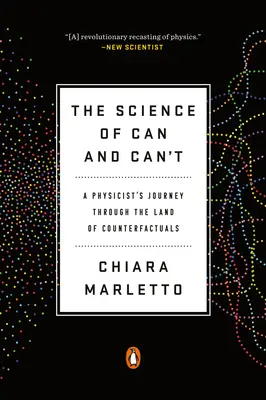 La scienza del si e del no: Il viaggio di un fisico nella terra dei controfattuali - The Science of Can and Can't: A Physicist's Journey Through the Land of Counterfactuals