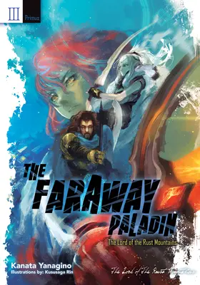 Il paladino lontano: Il signore delle montagne di ruggine: Primus - The Faraway Paladin: The Lord of the Rust Mountains: Primus