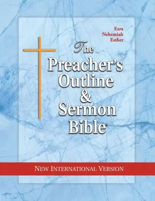 La Bibbia del predicatore e del sermone: Esdra, Neemia, Ester - The Preacher's Outline & Sermon Bible: Ezra, Nehemiah, Esther