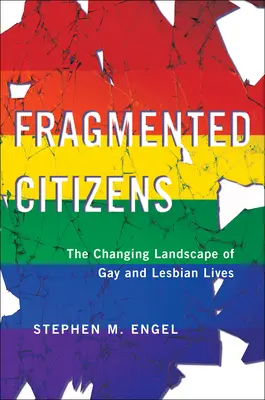 Cittadini frammentati: Il cambiamento del paesaggio delle vite di gay e lesbiche - Fragmented Citizens: The Changing Landscape of Gay and Lesbian Lives