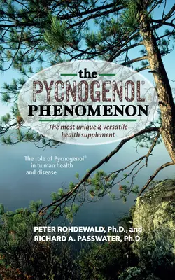 Il fenomeno del picnogenolo: L'integratore per la salute più unico e versatile - The Pycnogenol Phenomenon: The Most Unique & Versatile Health Supplement