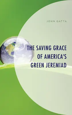 La grazia salvifica della geremiade verde d'America - The Saving Grace of America's Green Jeremiad