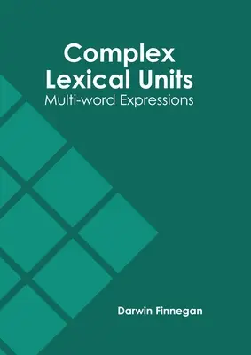 Unità lessicali complesse: Espressioni a più parole - Complex Lexical Units: Multi-Word Expressions