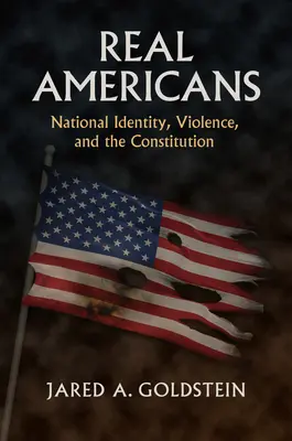 Americani veri: Identità nazionale, violenza e Costituzione - Real Americans: National Identity, Violence, and the Constitution