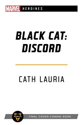 Gatto Nero: Discordia: Un romanzo delle eroine Marvel - Black Cat: Discord: A Marvel Heroines Novel