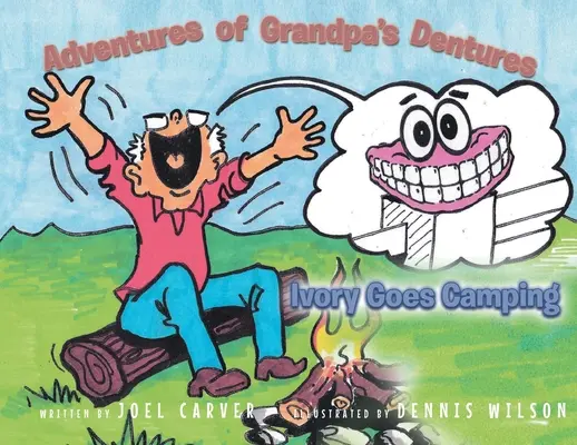 Le avventure della dentiera del nonno: Ivory va in campeggio - The Adventures Of Grandpa's Dentures: Ivory Goes Camping