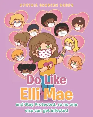 Fai come Elli Mae e rimani protetto, così nessun altro potrà essere contagiato. - Do like Elli Mae: and Stay Protected so no one else can get infected