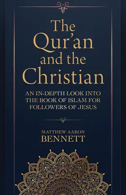 Il Corano e il cristiano: Uno sguardo approfondito sul Libro dell'Islam per i seguaci di Gesù - The Qur'an and the Christian: An In-Depth Look Into the Book of Islam for Followers of Jesus
