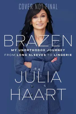 Brazen: il mio viaggio eterodosso dalle maniche lunghe alla lingerie - Brazen: My Unorthodox Journey from Long Sleeves to Lingerie