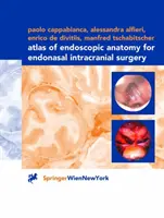 Atlante di anatomia endoscopica per la chirurgia intracranica endonasale - Atlas of Endoscopic Anatomy for Endonasal Intracranial Surgery