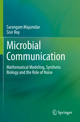Comunicazione microbica - Modellazione matematica, biologia sintetica e ruolo del rumore - Microbial Communication - Mathematical Modeling, Synthetic Biology and the Role of Noise